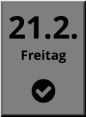 21.2. Freitag  