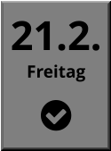 21.2. Freitag  